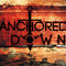 Anchored Down