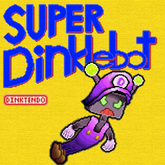 Super Dinklebot