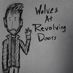 Wolves At Revolving Doors
