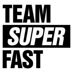 TEAM SUPER FAST