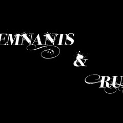 Remnants & Ruins
