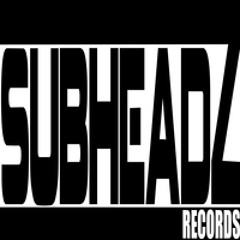 SUBHEADZ RECORDS
