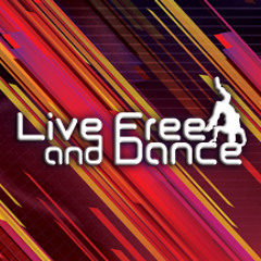 Live Free and Dance