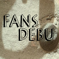 Fans Debu