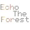 Echo The Forest