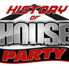HISTORY OF HOUSE PARTY