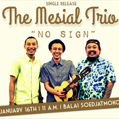 The Mesial Trio - No Sign