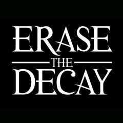 Erase The Decay