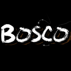Bosco.