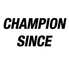 CHAMPION SINCE