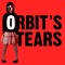 Orbit's Tears