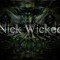 NICK WICKED
