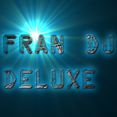 Fran Deluxe Dj