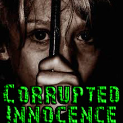 Corrupted Innocence