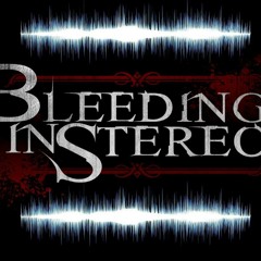 Bleeding in Stereo