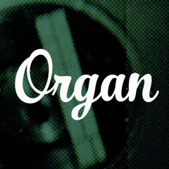 (( ORGAN RECORDS ))