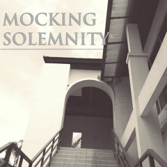 Mocking Solemnity