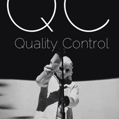 This is Quality Control
