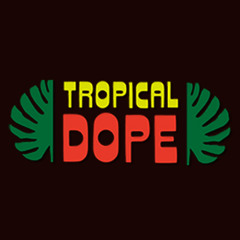 Tropical Dope Thailand