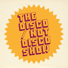 Disco / Not Disco Show
