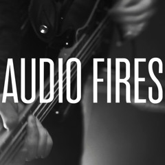 Audio Fires
