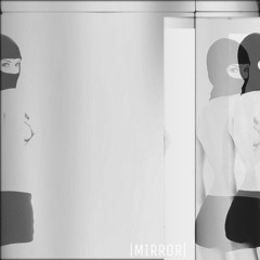 |MIRROR|