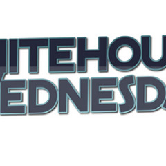 Whitehouse Wednesdays