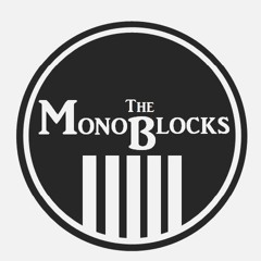 The Monoblocks