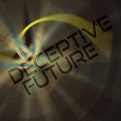 Deceptive Future