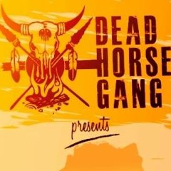 THE DEAD HORSE GANG