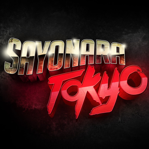 Stream Sayonara, Tokyo! music | Listen to songs, albums, playlists