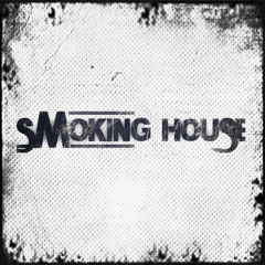 Smoking House