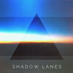 Shadow Lanes