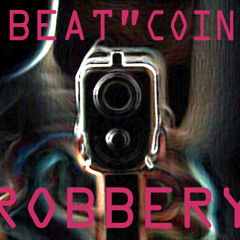 BEATCOINSROBBERY