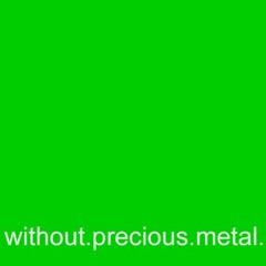 without-precious-metal