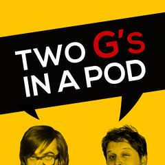 Two G's In A Pod.