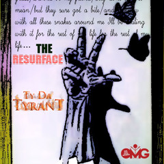 Ty Da Tyrant - Ty Da Tyrant - The Resurface - 01 Snake Pit