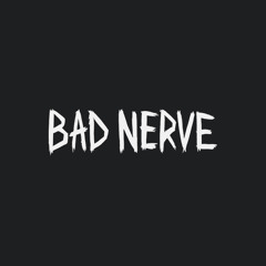 Bad Nerve