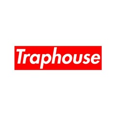 TRAPHOUSE