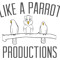 Like A Parrot Productions