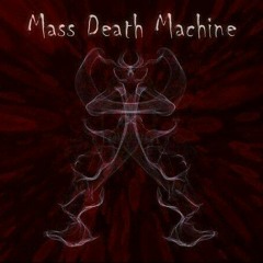 Mass Death Machine