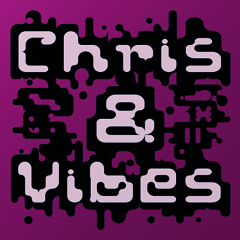 ChrisAndVibes