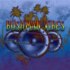 Bushman Vibes