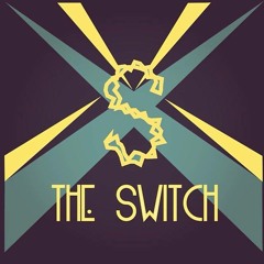 The Switch !