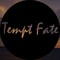 Tempt Fate
