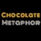Chocolate Metaphor