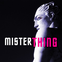 MisterThing