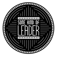 Some Kind Of Leader