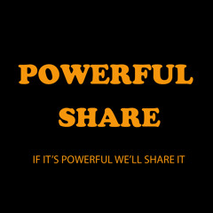 Powerful Share