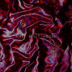 Half Built House
